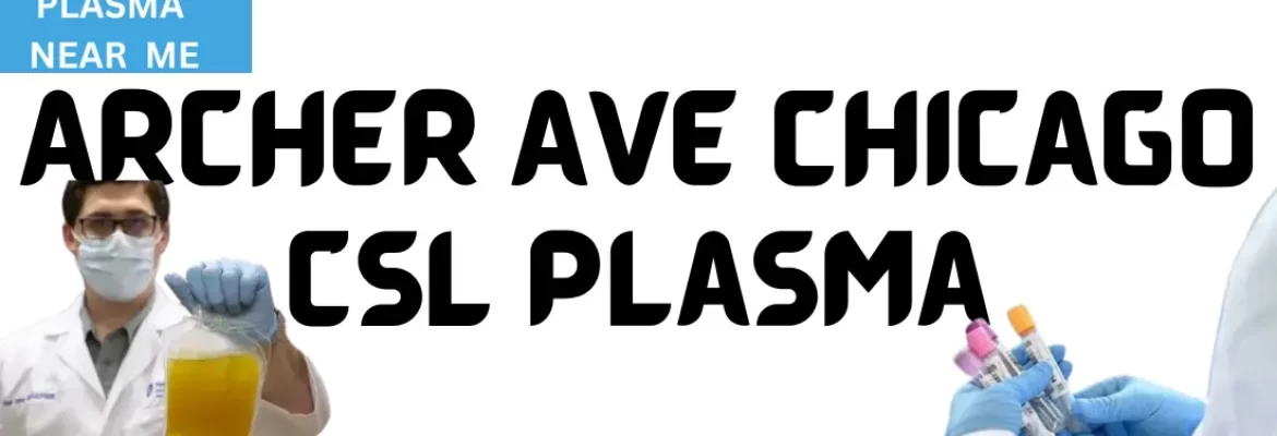 CSL Plasma Chicago Archer Ave Center