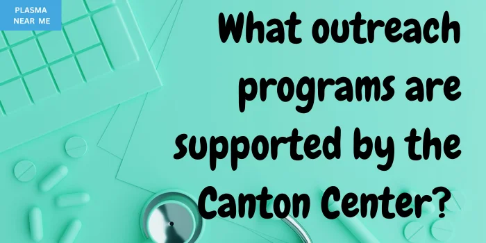 CSL Plasma Canton Donation Center