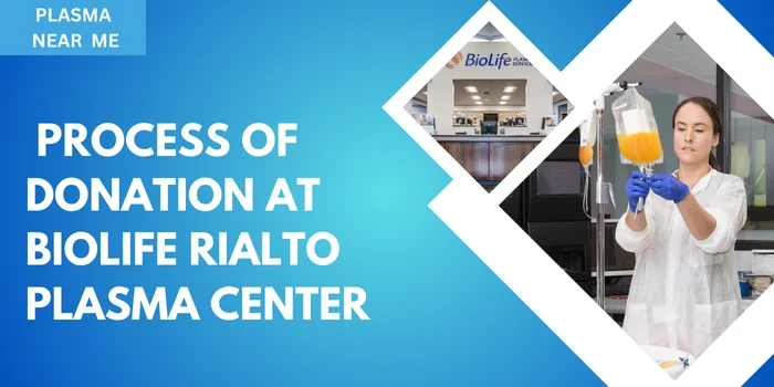 Process of Donation At Biolife Rialto Plasma Center