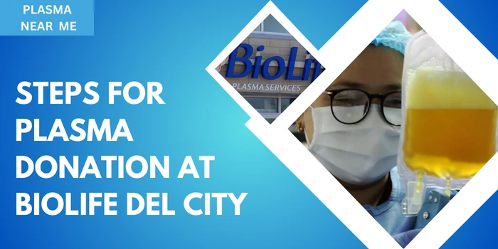 Steps for Plasma Donation at Biolife Del City