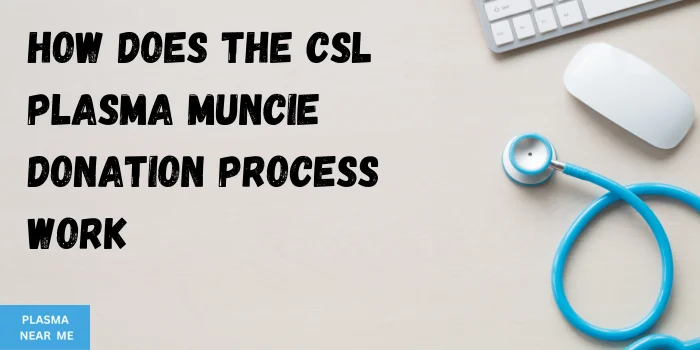 CSL Plasma Muncie Donation Center