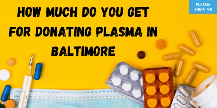How Much Do You Get For Donating Plasma In Baltimore