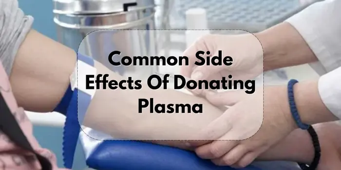 Common Side Effects Of Donating Plasma