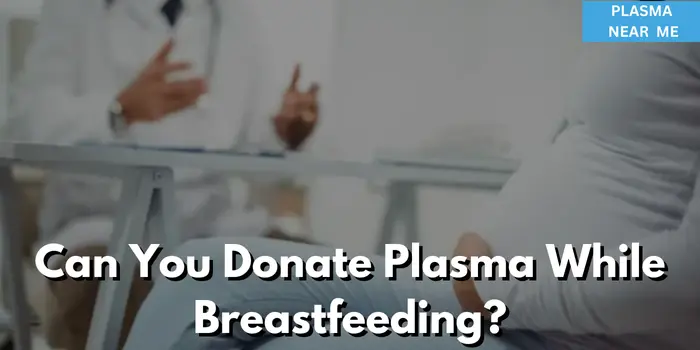 Can You Donate Plasma While Breastfeeding?