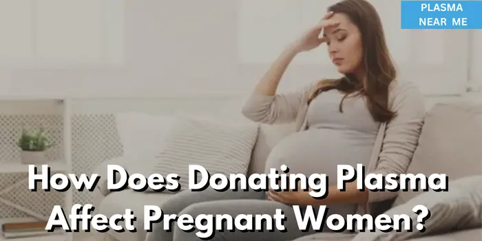 How Does Donating Plasma Affect Pregnant Women?