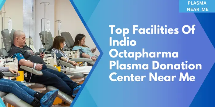 Octapharma Plasma Indio CA Donation Center 