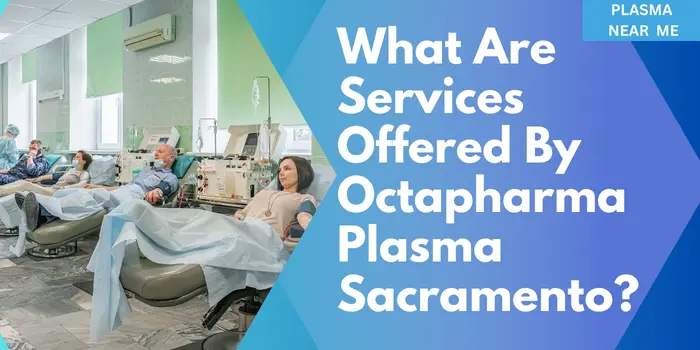 Octapharma Plasma Sacramento CA Donation Center 