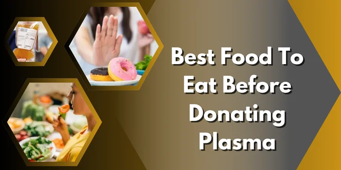 Best Food To Eat Before Donating Plasma