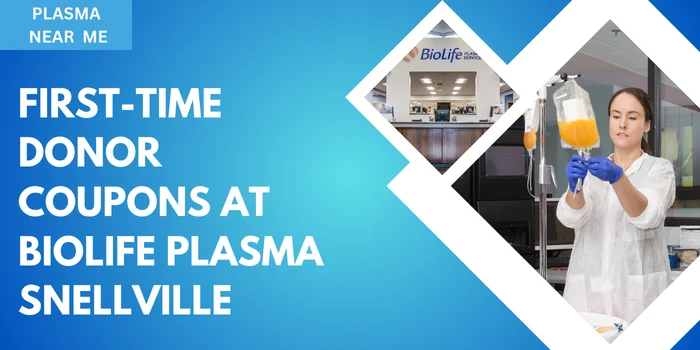 First-Time Donor Coupons At Biolife Plasma Snellville