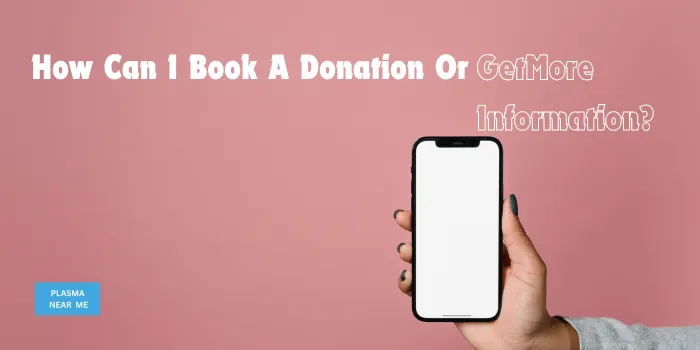 How Can I Book A Donation Or Get More Information?