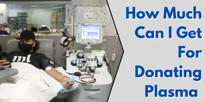 How Much Can I Get For Donating Plasma For The First Time?