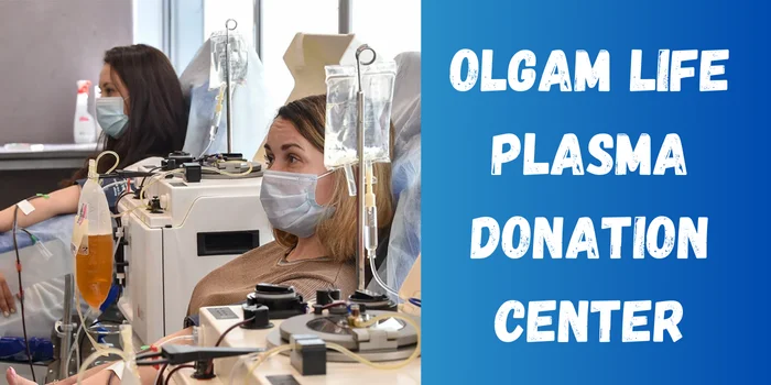 Olgam Life Plasma Donation Center