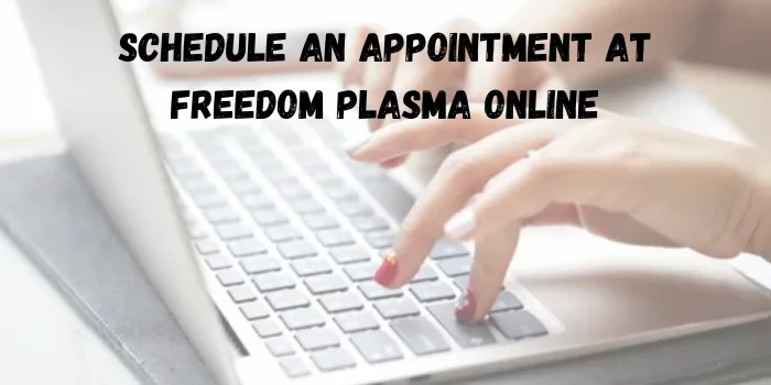 Appointment at Freedom Plasma Online