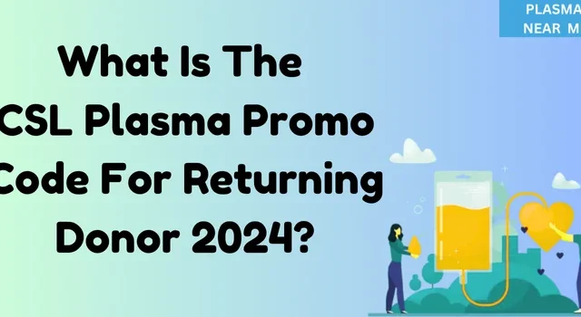CSL Plasma Promo Code 2025